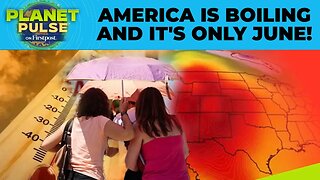 Heat Dome Traps 160 Million in Dangerous US Heatwave Planet Pulse N18G