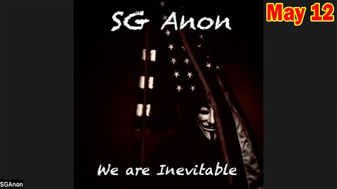 SG Anon HUGE Intel May 12: "A Geopolitical Check-In Talk"