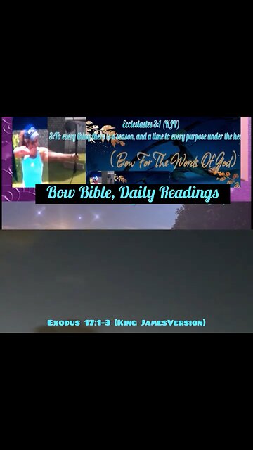 Good Morning ☀️ Welcome To Our Daily (Bow.Bible Daily Reading) New: Chapters. Exodus 17:1-3