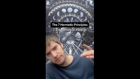 The Seven Hermetic Principles 3: The Principle of Vibration