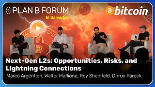 Next-Gen L2s: Opportunities, Risks, and Lightning Connections | Plan ₿ Forum El Salvador