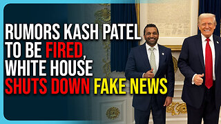 Rumors Kash Patel To Be FIRED, White House SHUTS DOWN Fake News