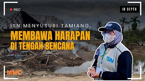 ISN Menyusuri Tamiang, Membawa Harapan di Tengah Bencana | In Depth