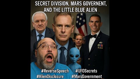 "Reverse Speech Unveiled: Secret Division, Mars Government, and the Little Blue Alien"