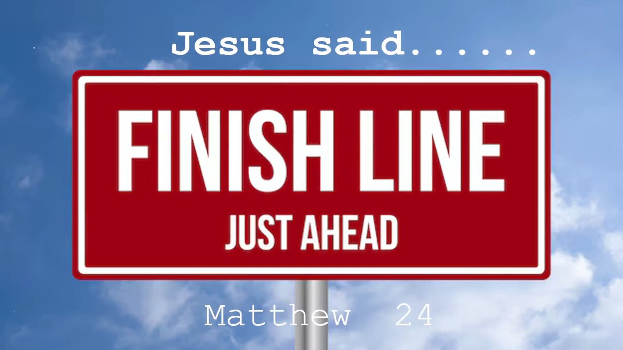 May 18/25 | Jesus Said...Finish Line Just Ahead