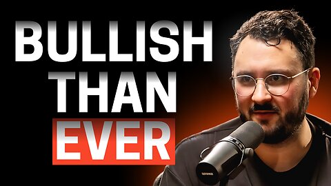 I Studied Bitcoin for 8+ Years: I’m More Bullish on Bitcoin Than Ever!