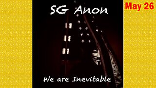 SG Anon Update Today May 26: "Discussion On May 2025 Q Proofs, President Trump, Military Justice, Geopolitics"