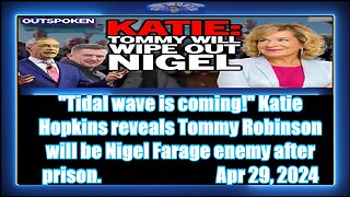 Tidal wave is coming! Katie Hopkins reveals Tommy Robinson will be Nigel Farage enemy after prison