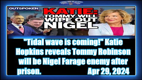 Tidal wave is coming! Katie Hopkins reveals Tommy Robinson will be Nigel Farage enemy after prison