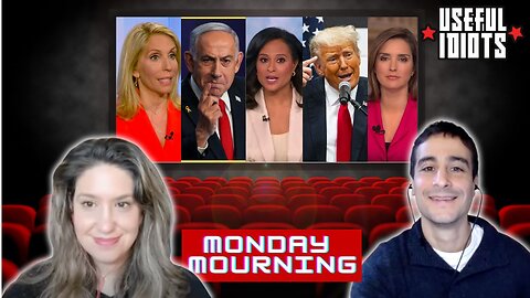Useful Idiots Monday Mourning with Aaron Maté and Katie Halper