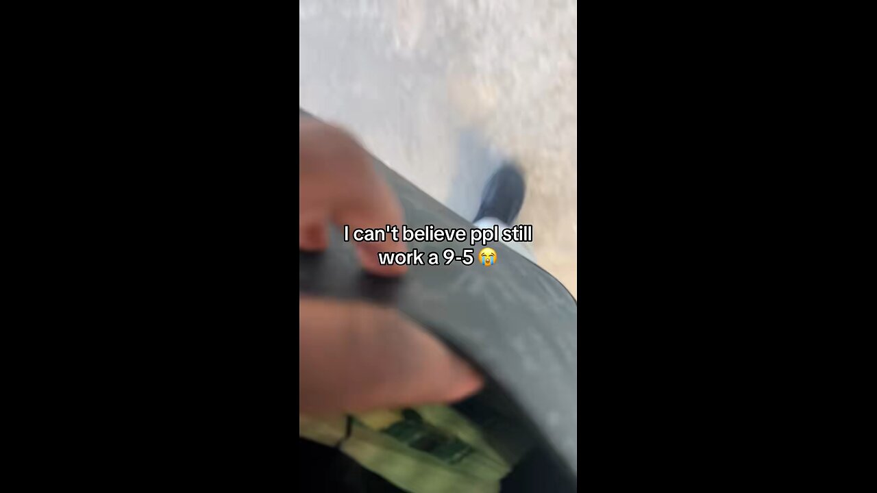 I can’t believe you work a 9-5