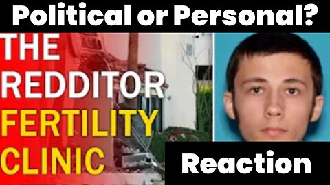 Are All Philosophies Political? | 'The Fertility Clinic Attacker was a Far Left Radical' Reaction