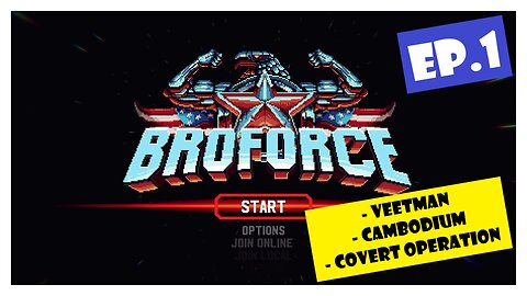 Ep.1 | Veetman, Cambodium, Covert Operation (BroForce) *NC*