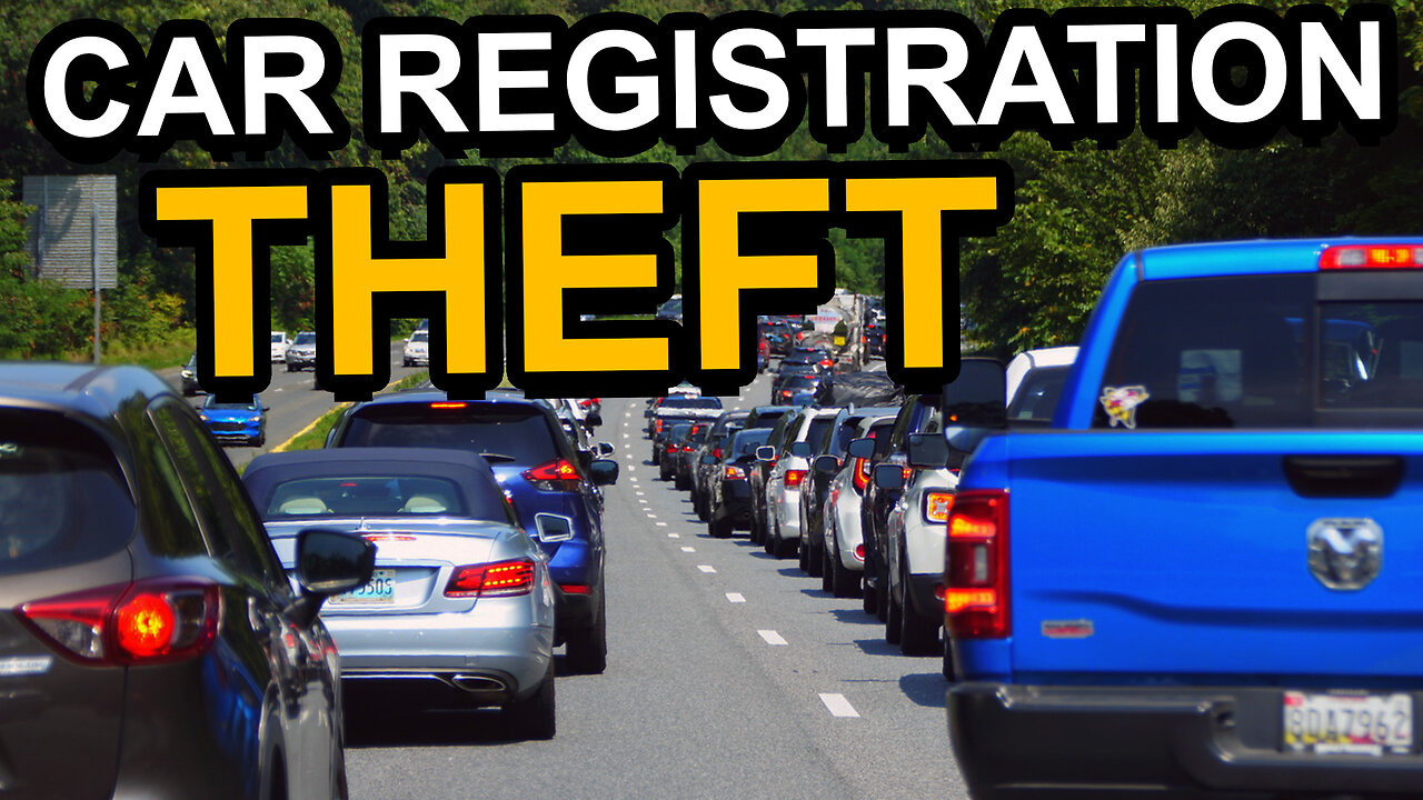 Car Registration Theft | Dumbest Bill in America