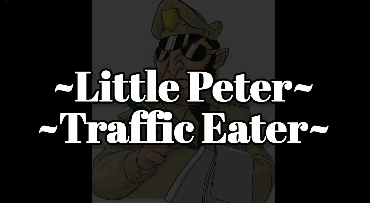 Little Peter Traffic Eater