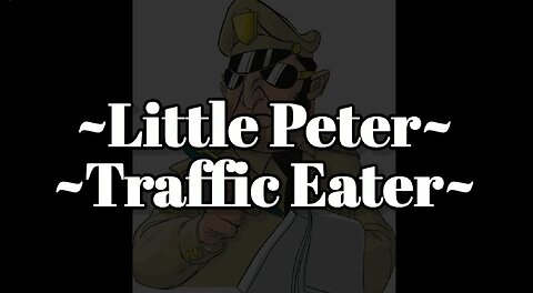 Little Peter Traffic Eater