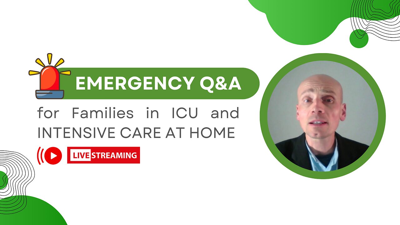 Emergency Q&A for Families in ICU and INTENSIVE CARE AT HOME!