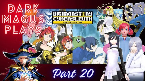 DarkMagus plays Digimon Story Cyber Sleuth | Part 20