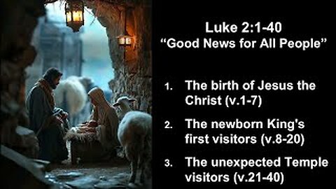 Luke 2:1-40 “Good News for All People” (2024) - Calvary Chapel Fergus Falls