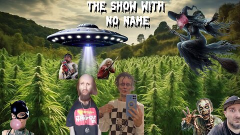 11-22-2025 The Show With No Name : Episode 8