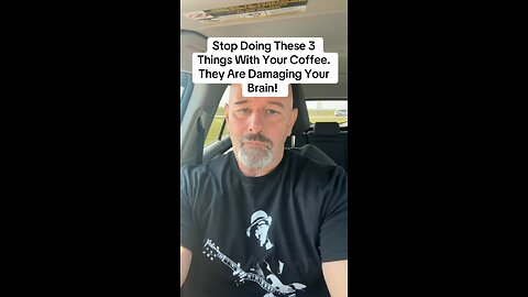Stop Doing These 3 Things With Your Coffee. They Are Damaging Your Brain