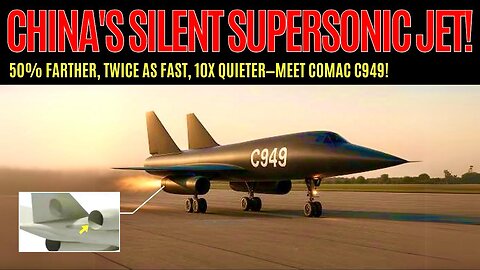 China’s Supersonic Jet C949: Faster, Quieter—World Stunned!
