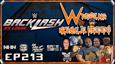 Wrestling with NuKKle HeDDs EP.213- Backlash prediction show #wwe #wrestlingshow