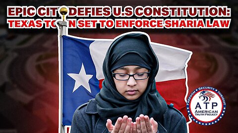 EPIC CITY DEFIES U.S. CONSTITUTION: TEXAS TOWN SET TO ENFORCE SHARIA LAW
