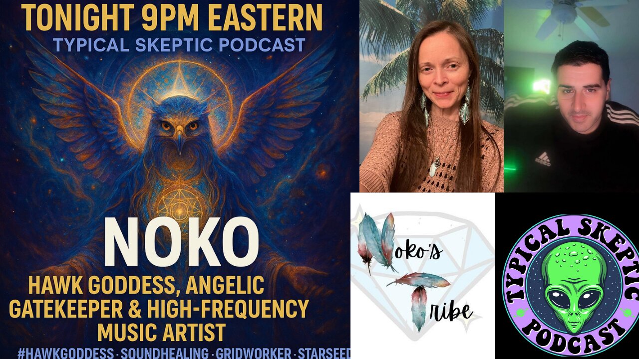 Noko the Hawk Goddess: Divine Feminine Codes & Gridworker Missions - Typical Skeptic # 1903
