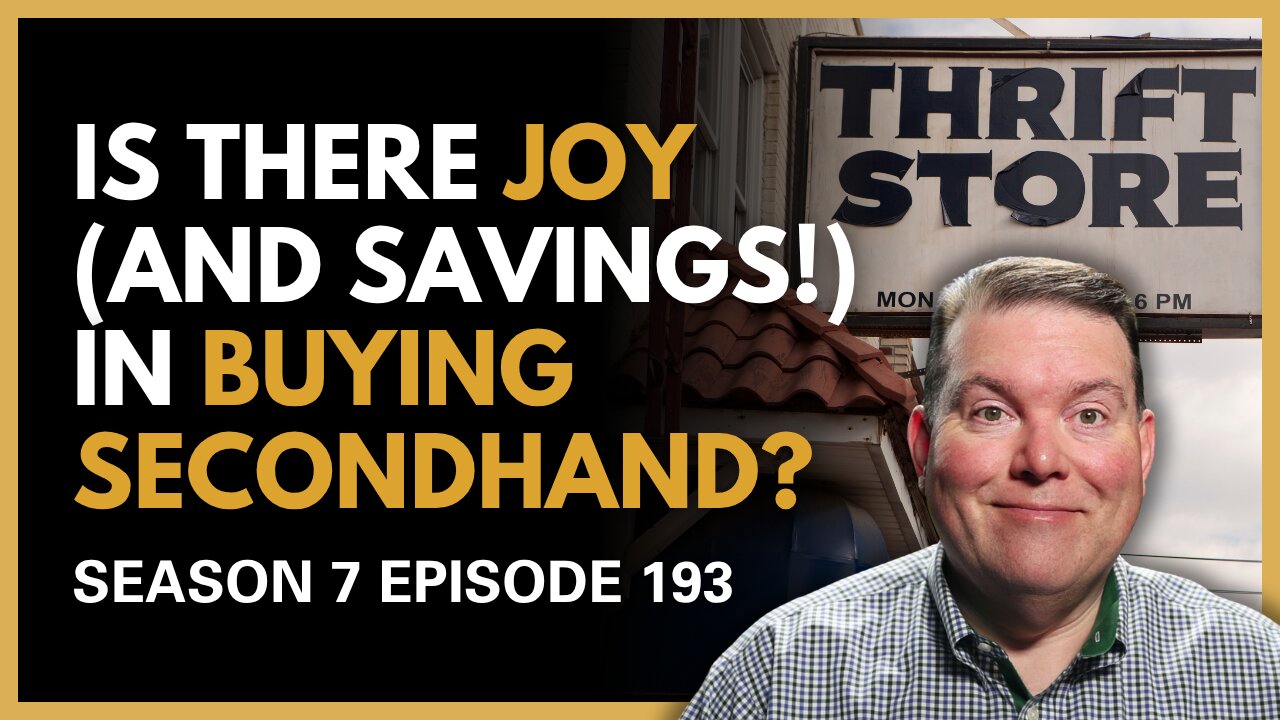 Is There Joy (and Savings!) in Buying Secondhand?