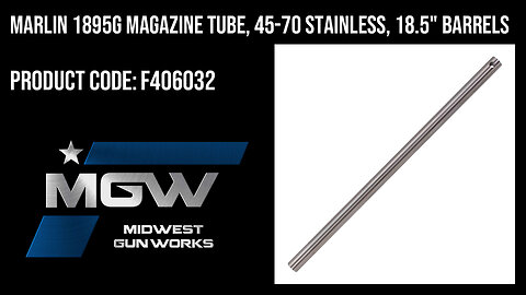 Marlin 1895G Magazine Tube, 45-70 Stainless, 18.5" Barrels - F406032