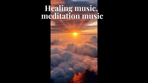 Meditation music, healing music