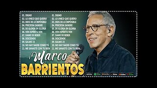 Marco Barrientos - 2 Hora Top 30 Sus Mejores Grandes Éxitos - Alabanza Musica Cristiana.