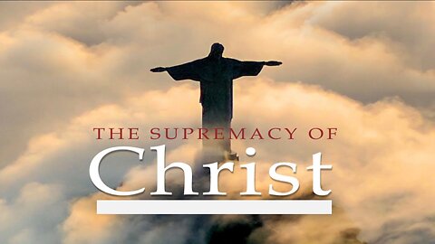 Aug 31/25 | The Supremacy of Christ