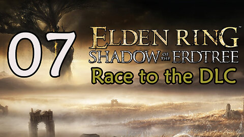 Elden Ring - Race to the DLC - 07 - Stormveil Castle - Part 1