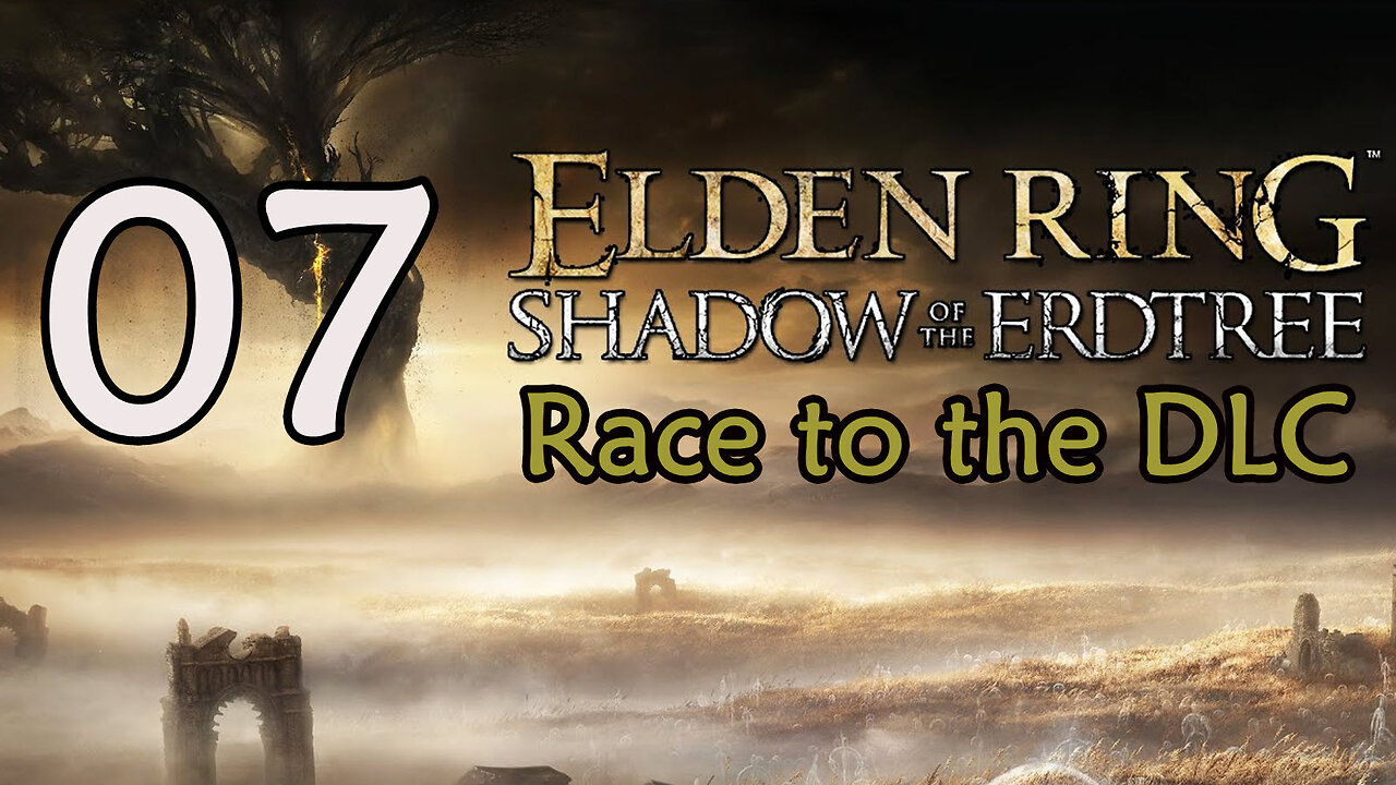 Elden Ring - Race to the DLC - 07 - Stormveil Castle - Part 1