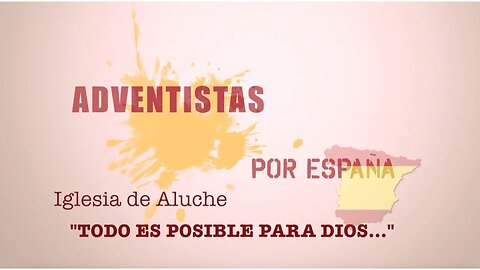 03. Adventistas por España - Iglesia Aluche