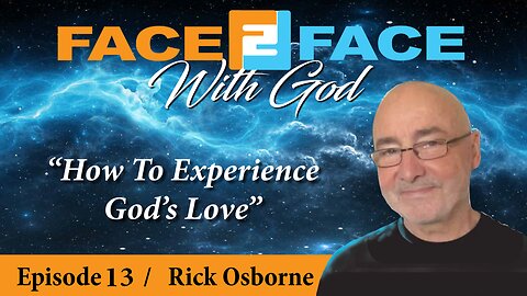 Episode #13 - How to Experience God's Love