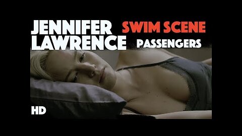 Jennifer Lawrence Swim Scene from Passengers