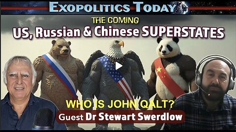 EXOPOLITICS W/ DR MICHAEL SALLA W/ STEWART SWORDLOW-The US, Russia & China Superstates Are Coming