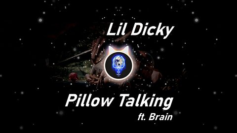 Lil Dicky | Pillow Talking ft. Brain (Lyrics)
