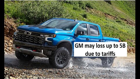 GM expects to lose 4-5B over Tariffs