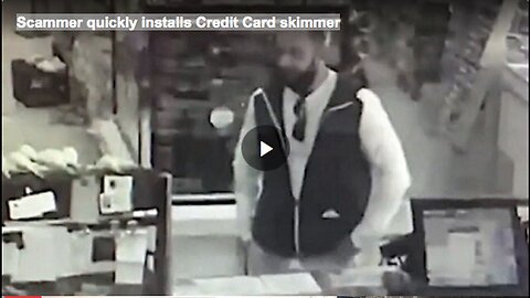 "Rapid Installation of Credit Card Skimmer by Scammer"