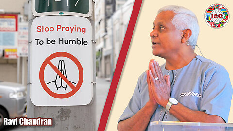 Stop Praying to be Humble! – Ravi Chandran