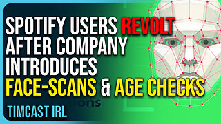Spotify Users REVOLT After Company Introduces Face Scans & Age Checks