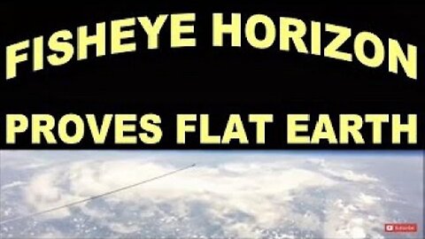 Flat Earth Proof 4 - The Horizon