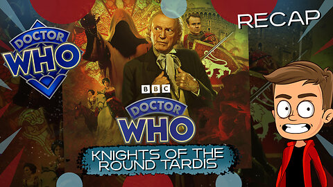 The 1st Doctor Unbound Knights of the Round TARDIS Animated Recap