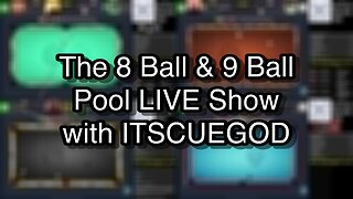 The 8 Ball & 9 Ball Pool LIVE Show with ITSCUEGOD