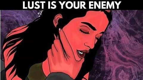 Lust is your biggest enemy to heaven 🔥