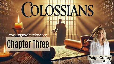 Colossians Chapter Three Part One by Paige Coffey